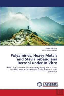 Bertrand.pt - Polyamines, Heavy Metals And Stevia Rebaudiana Bertoni Under In Vitro
