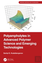 Polyampholytes In Advanced Polymer Science And Emerging Technologies