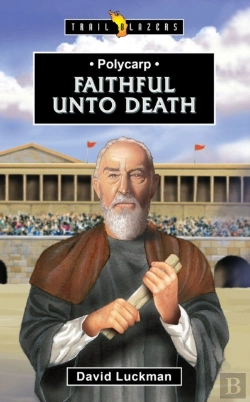 Bertrand.pt - Polycarp: Faithful Unto Death