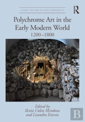 Polychrome Art In The Early Modern World