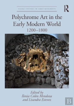 Bertrand.pt - Polychrome Art In The Early Modern World