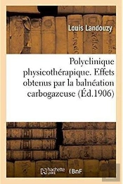Polyclinique Physicotherapique. Effets Obtenus Par La Balneation Carbogazeuse