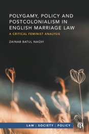 Polygamy, Policy And Postcolonialism In English Marriage Law
