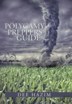 Bertrand.pt - Polygamy Preppers Guide: Five Fictional Stories About What Can Happen If You Are Caught Unprepared For A Polygamy Storm. Lust, Betrayal, Sex, Violence