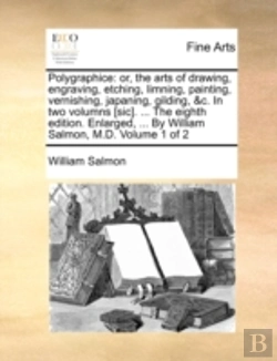 Bertrand.pt - Polygraphice: Or, The Arts Of Drawing, E