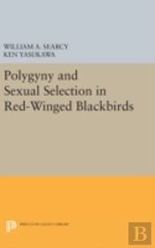 Polygyny And Sexual Selection In Red-Winged Blackbirds