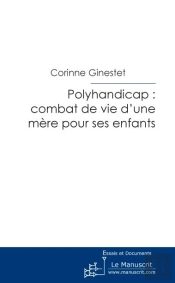 Polyhandicap : Combat De Vie D Une Mere Pour Ses Enfants