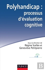 Polyhandicap ; Processus D'Évaluation Cognitive ; Outils, Théories Et Pratiques