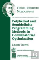 Polyhedral And Semidefinite Programming Methods In Combinatorial Optimization
