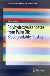 Polyhydroxyalkanoates From Palm Oil: Biodegradable Plastics