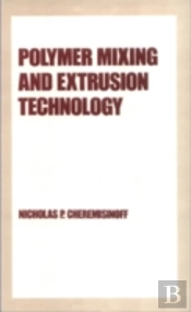 Polymer Mixing And Extrusion Technology