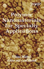 Polymer Nanomaterials For Specialty Applications