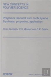 Polymers Derived From Isobutylene. Synthesis, Properties, Application