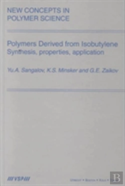 Bertrand.pt - Polymers Derived From Isobutylene. Synthesis, Properties, Application