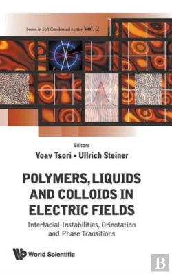 Bertrand.pt - Polymers, Liquids And Colloids In Electric Fields: Interfacial Instabilites, Orientation And Phase Transitions