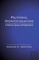 Polynomial Operator Equations In Abstract Spaces And Applications