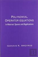 Polynomial Operator Equations In Abstract Spaces And Applications