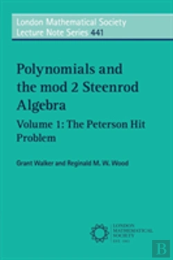 Bertrand.pt - Polynomials And The Mod 2 Steenrod Algebra: Volume 1, The Peterson Hit Problem