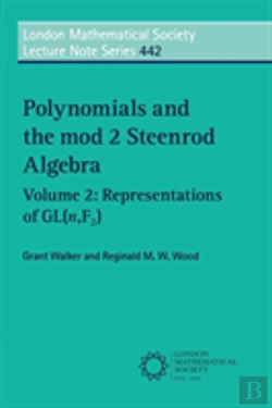Bertrand.pt - Polynomials And The Mod 2 Steenrod Algebra: Volume 2, Representations Of Gl (N,F2)