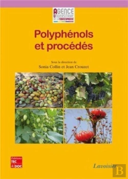 Bertrand.pt - Polyphénols Et Procédés : Transformation Des Polyphénols Au Travers Des Procédés Appliqués À L'Agroalimentaire