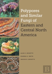 Polypores And Similar Fungi Of Eastern And Central North America