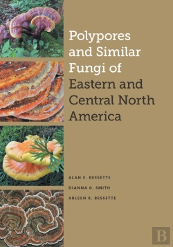 Bertrand.pt - Polypores And Similar Fungi Of Eastern And Central North America