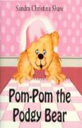 Pom-Pom The Podgy Bear