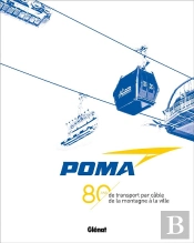Poma -  80 Ans De Transport Par Cable