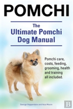 Bertrand.pt - Pomchi. The Ultimate Pomchi Dog Manual.
