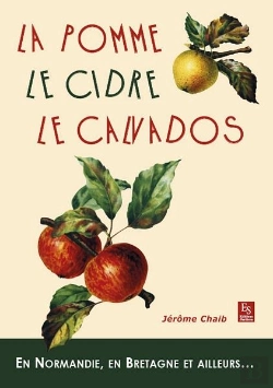 Bertrand.pt - Pomme, Le Cidre, Le Calvados (La) - En Normandie, En Bretagne Et Ailleurs...