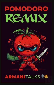 Pomodoro Remix A Beginner'S Guide To The Pomodoro Technique, Time Management & Overcoming Procrastination