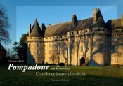 Pompadour En Corrèze : L'Excellence À Travers Les Siècles