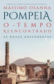 Pompeia - O Tempo Reencontrado