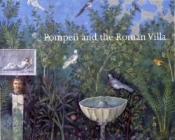 Pompeii And The Roman Villa