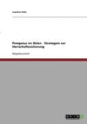 Pompeius Im Osten - Strategien Zur Herrschaftssicherung