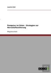 Pompeius Im Osten - Strategien Zur Herrschaftssicherung
