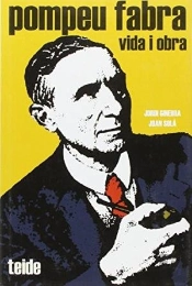 Pompeu Fabra: Vida I Obra