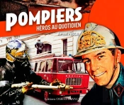 Pompiers, Héros Au Quotidien