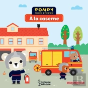 Pompy Super Pompier ; À La Caserne