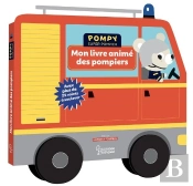 Pompy Super Pompier ; Mon Livre Animé Des Pompiers