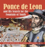 Ponce De Leon And His Search For The Fou