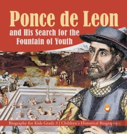 Bertrand.pt - Ponce De Leon And His Search For The Fou