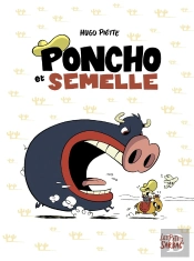 Poncho Et Semelle : Intégrale Tomes 1 À 3
