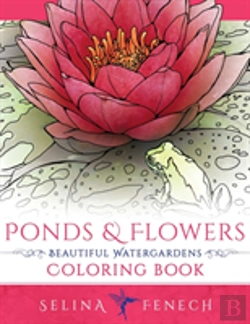 Bertrand.pt - Ponds And Flowers - Beautiful Watergardens Coloring Book