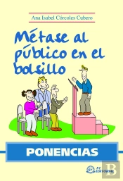 Ponencias. Métase Al Público En El Bolsillo