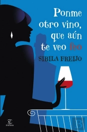 Ponme Otro Vino, Que Aún Te Veo Feo