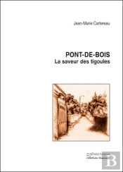 Pont-De-Bois, La Saveur Des Tigoules