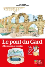 Pont Du Gard Et Les Aqueducs Romains (Le)