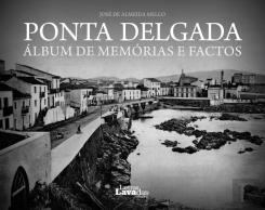 Ponta Delgada Álbum de Memórias e Factos