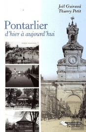 Pontarlier ; D'Hier À Aujourd'Hui